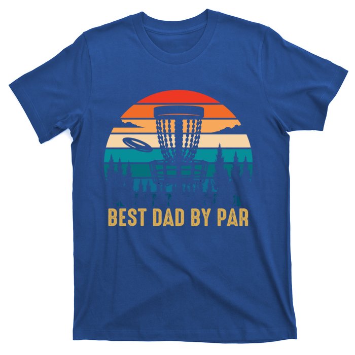 Best Dad By Par Funny Disc Golfing Dad Meaningful Gift T-Shirt