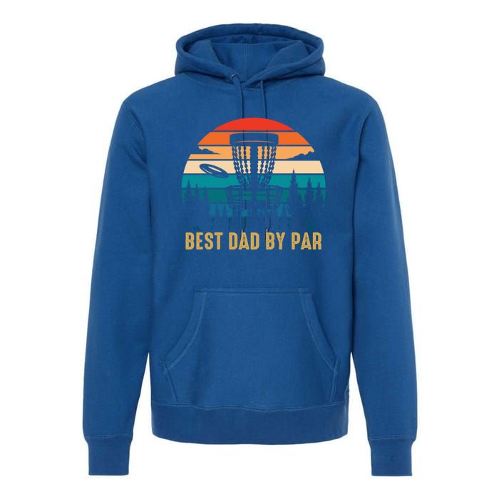 Best Dad By Par Funny Disc Golfing Dad Meaningful Gift Premium Hoodie