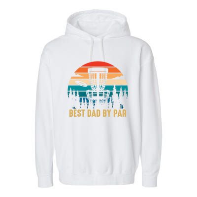 Best Dad By Par Funny Disc Golfing Dad Meaningful Gift Garment-Dyed Fleece Hoodie