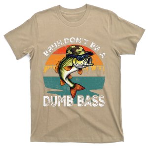 Bruh DonT Be A Dumb Bass Funny Bass Fishing Lover T-Shirt