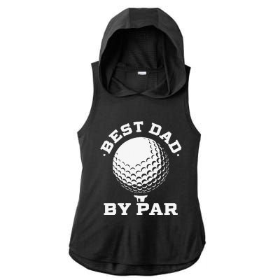 Best Dad by Par Funny Golf Player Father's Day Ladies PosiCharge Tri-Blend Wicking Draft Hoodie Tank