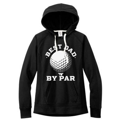 Best Dad by Par Funny Golf Player Father's Day Women's Fleece Hoodie