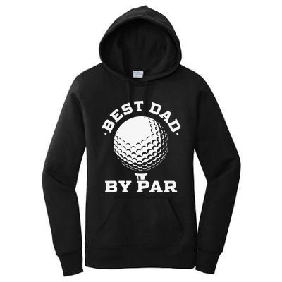 Best Dad by Par Funny Golf Player Father's Day Women's Pullover Hoodie