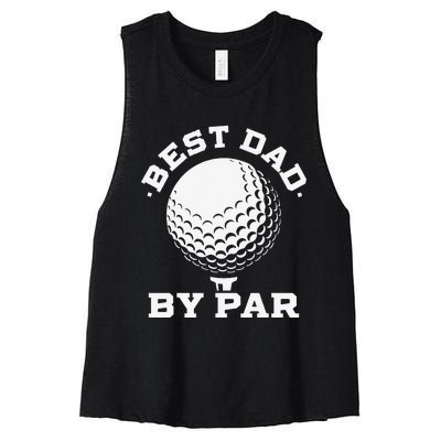 Best Dad by Par Funny Golf Player Father's Day Women's Racerback Cropped Tank