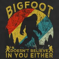 Bigfoot Doesn't Believe In You Either Cool Comfort Performance Bucket Hat