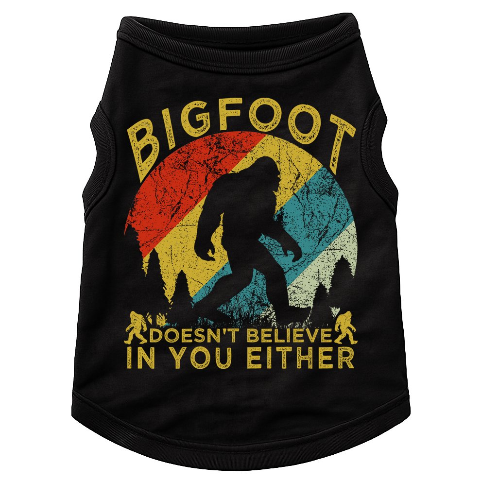 Bigfoot Doesn't Believe In You Either Doggie Tank