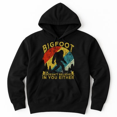 Bigfoot Doesn't Believe In You Either Hoodie