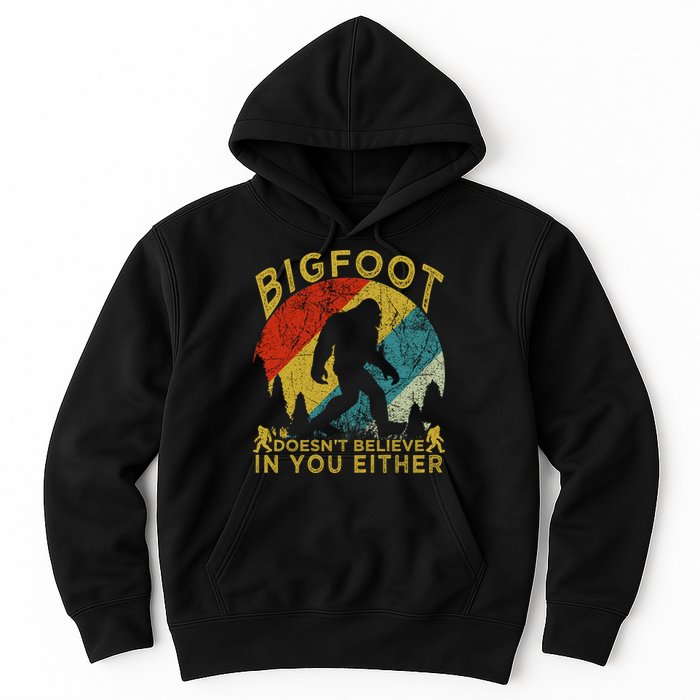 Bigfoot Doesn't Believe In You Either Hoodie