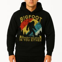 Bigfoot Doesn't Believe In You Either Hoodie