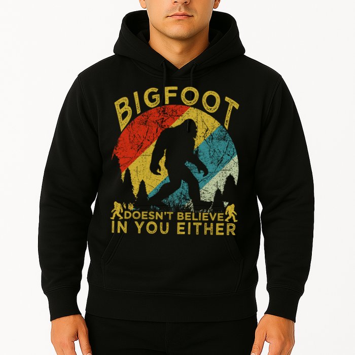 Bigfoot Doesn't Believe In You Either Hoodie