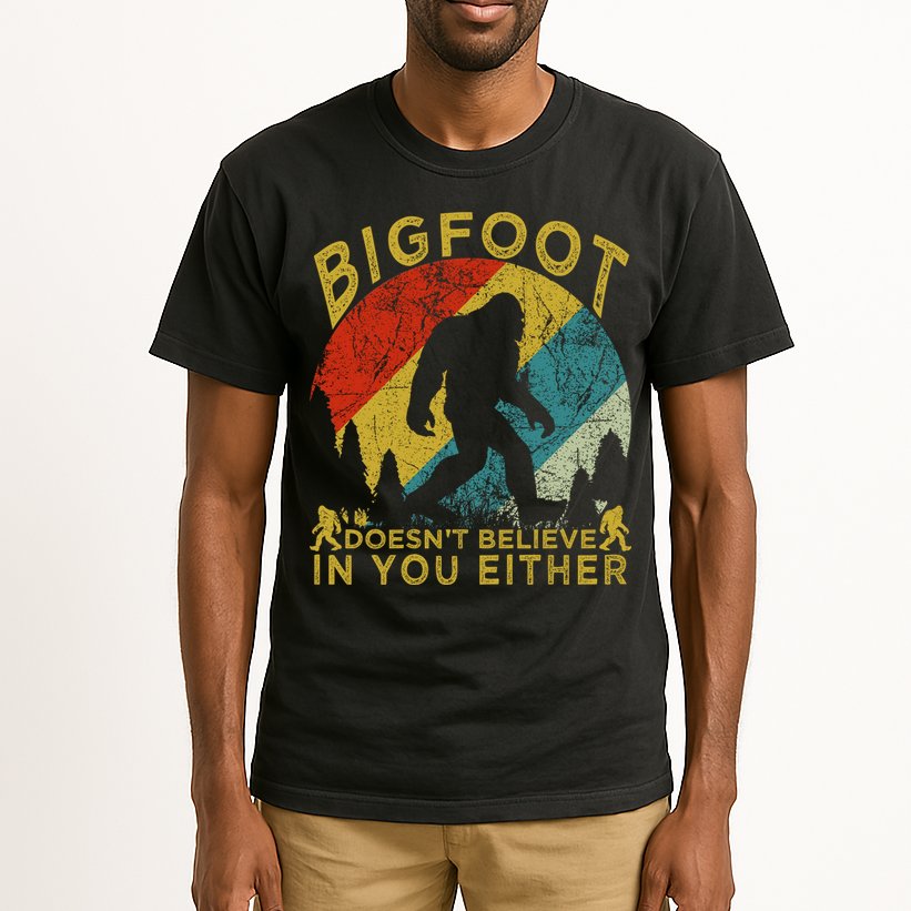 Bigfoot Doesn't Believe In You Either Tall T-Shirt