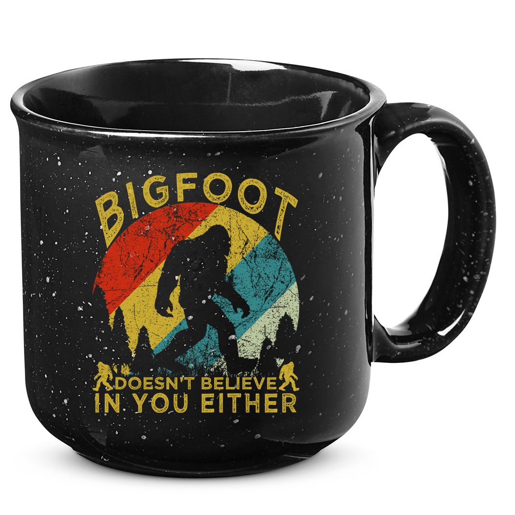 Bigfoot Doesn't Believe In You Either 15oz Campfire Ceramic Mug
