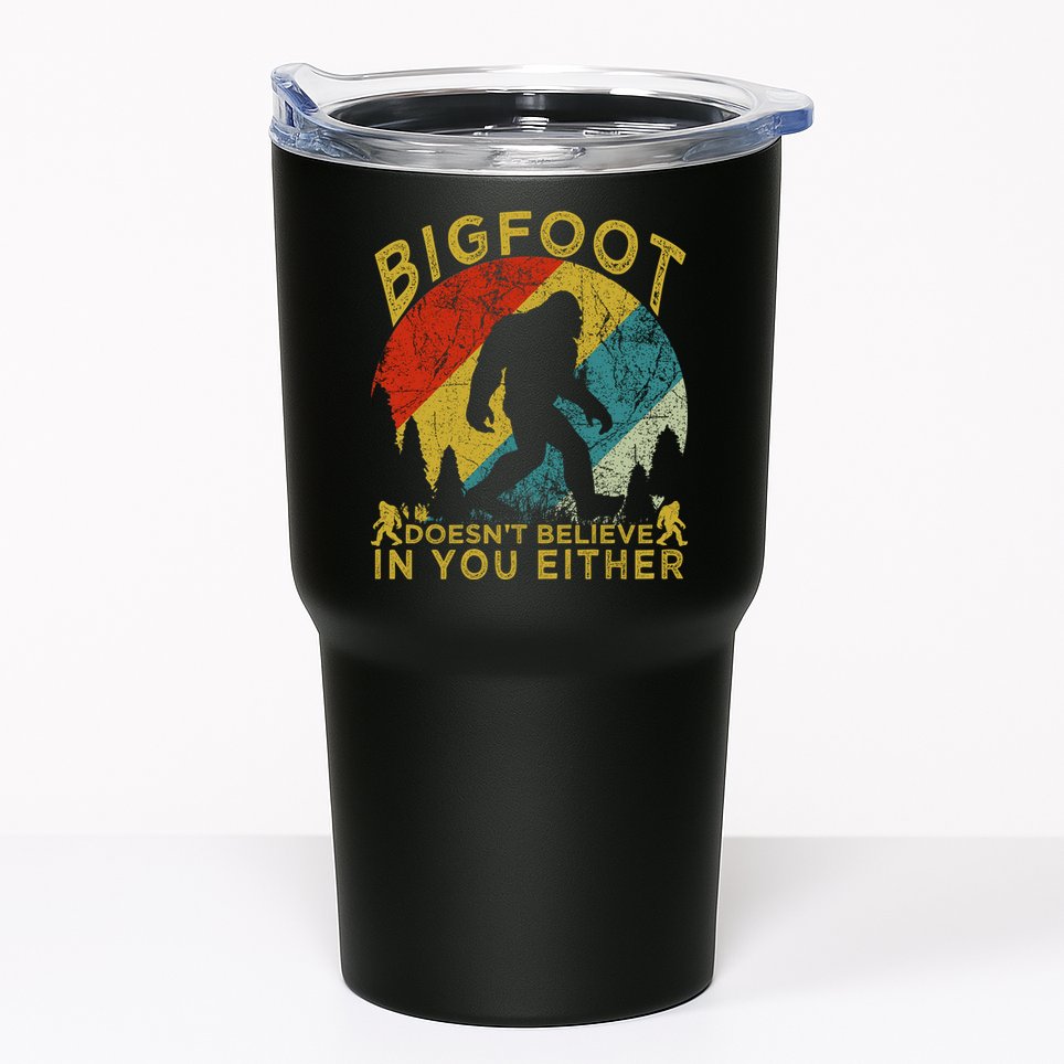 Bigfoot Doesn't Believe In You Either Tumbler
