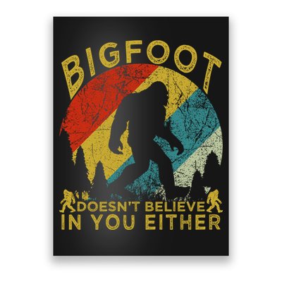 Bigfoot Doesn't Believe In You Either Poster