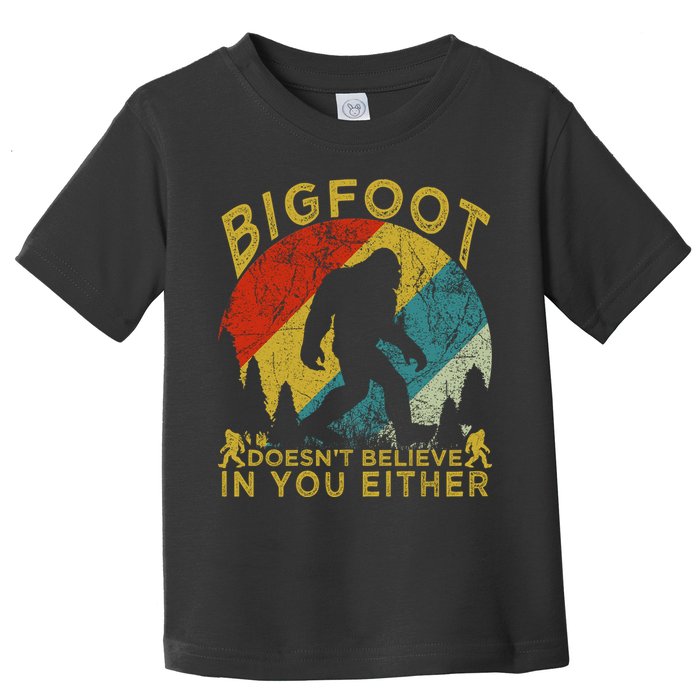 Bigfoot Doesn't Believe In You Either Toddler T-Shirt