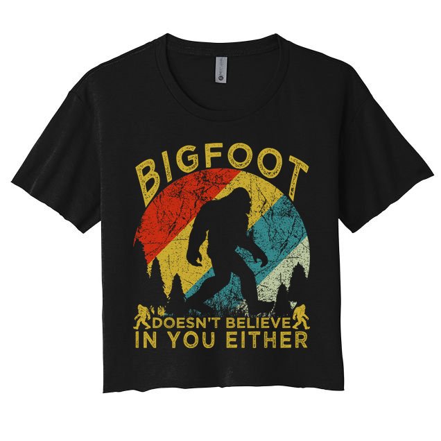 Bigfoot Doesn't Believe In You Either Crop Top