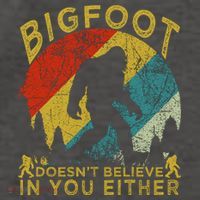 Bigfoot Doesn't Believe In You Either Vector Backpack