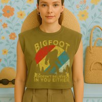 Bigfoot Doesn't Believe In You Either Garment-Dyed Women's Muscle Tee