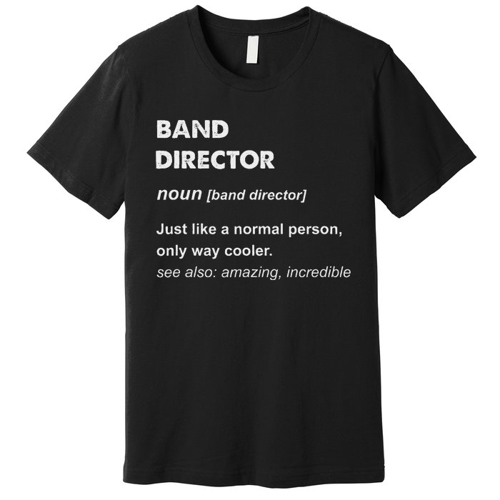 Band Director Premium T-Shirt