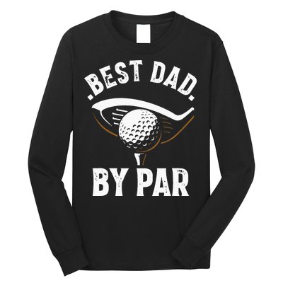 Best Dad by Par Funny Golf Player Father's Day Long Sleeve Shirt