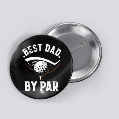 Best Dad by Par Funny Golf Player Father's Day Button