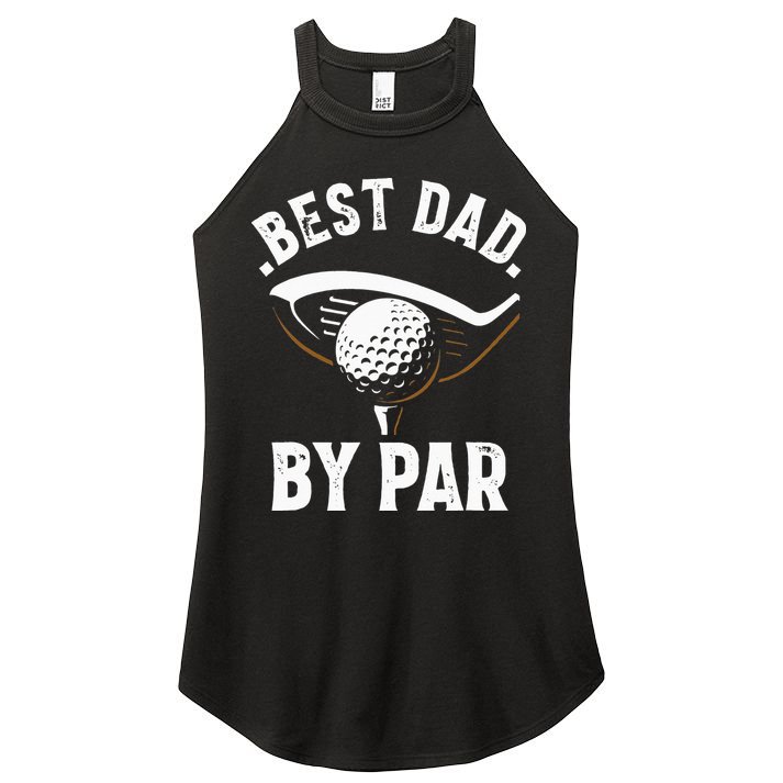 Best Dad by Par Funny Golf Player Father's Day Women's Perfect Tri Rocker Tank