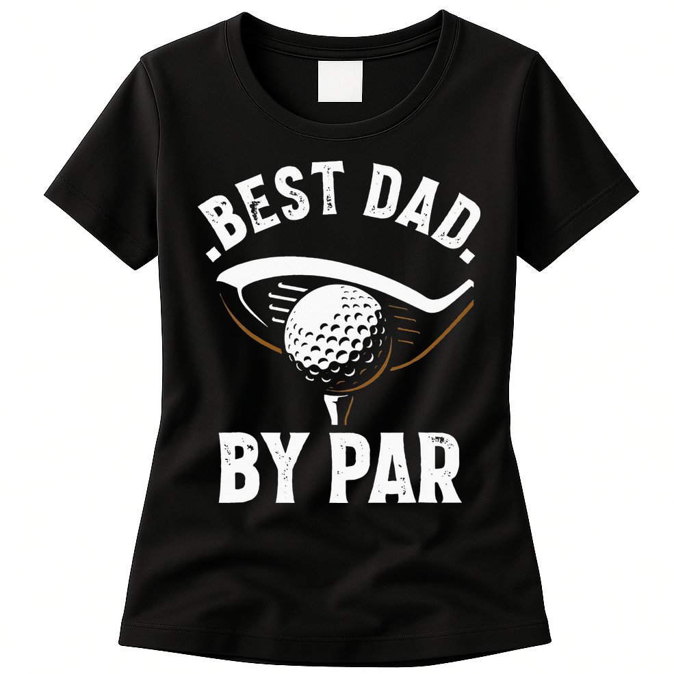 Best Dad by Par Funny Golf Player Father's Day Womens T-Shirt