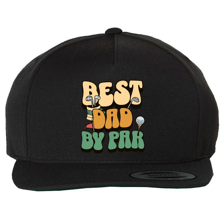 Best Dad By Par Golf FatherS Day Birthday Gift Wool Snapback Cap