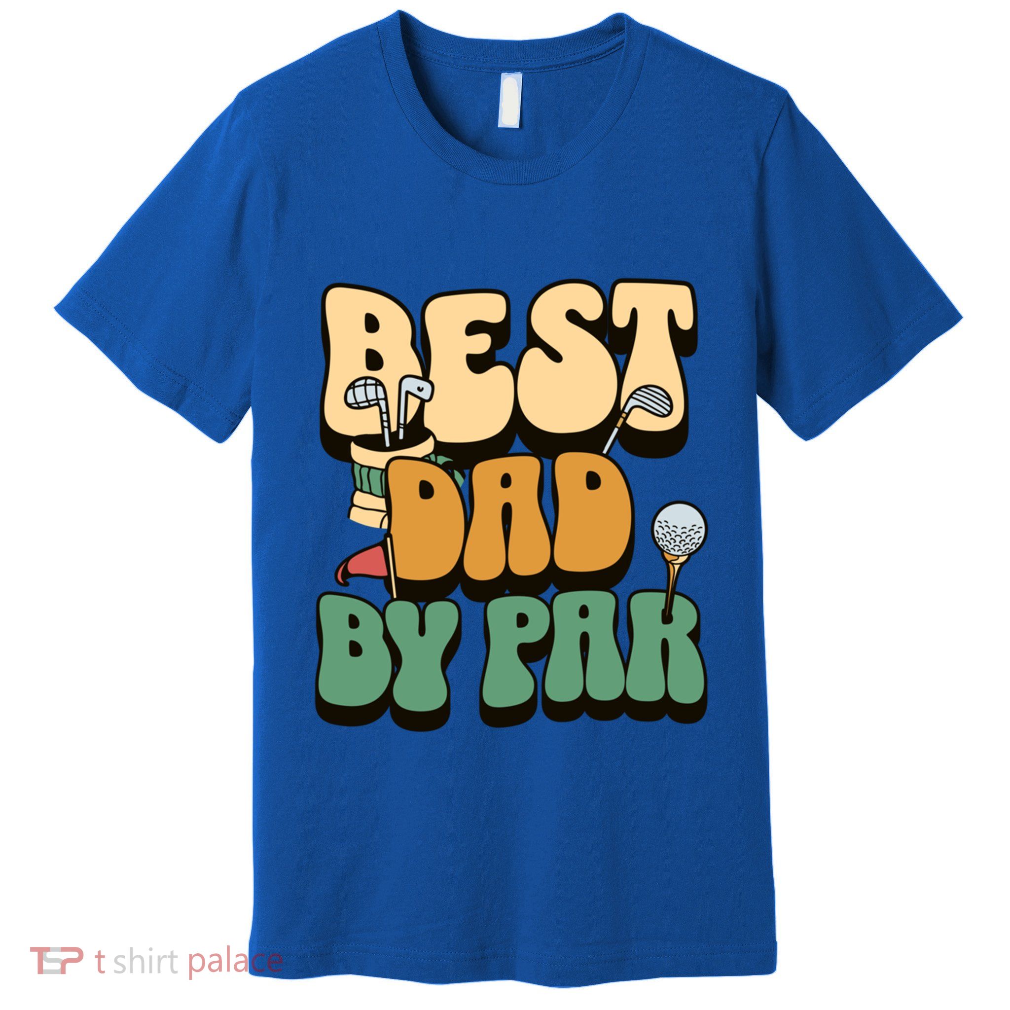 Best Dad By Par Golf FatherS Day Birthday Gift Premium T-Shirt