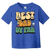 Best Dad By Par Golf FatherS Day Birthday Gift Toddler T-Shirt