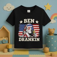 Ben Drankin Benjamin Franklin 4th Of July Funny Drinking Toddler T-Shirt