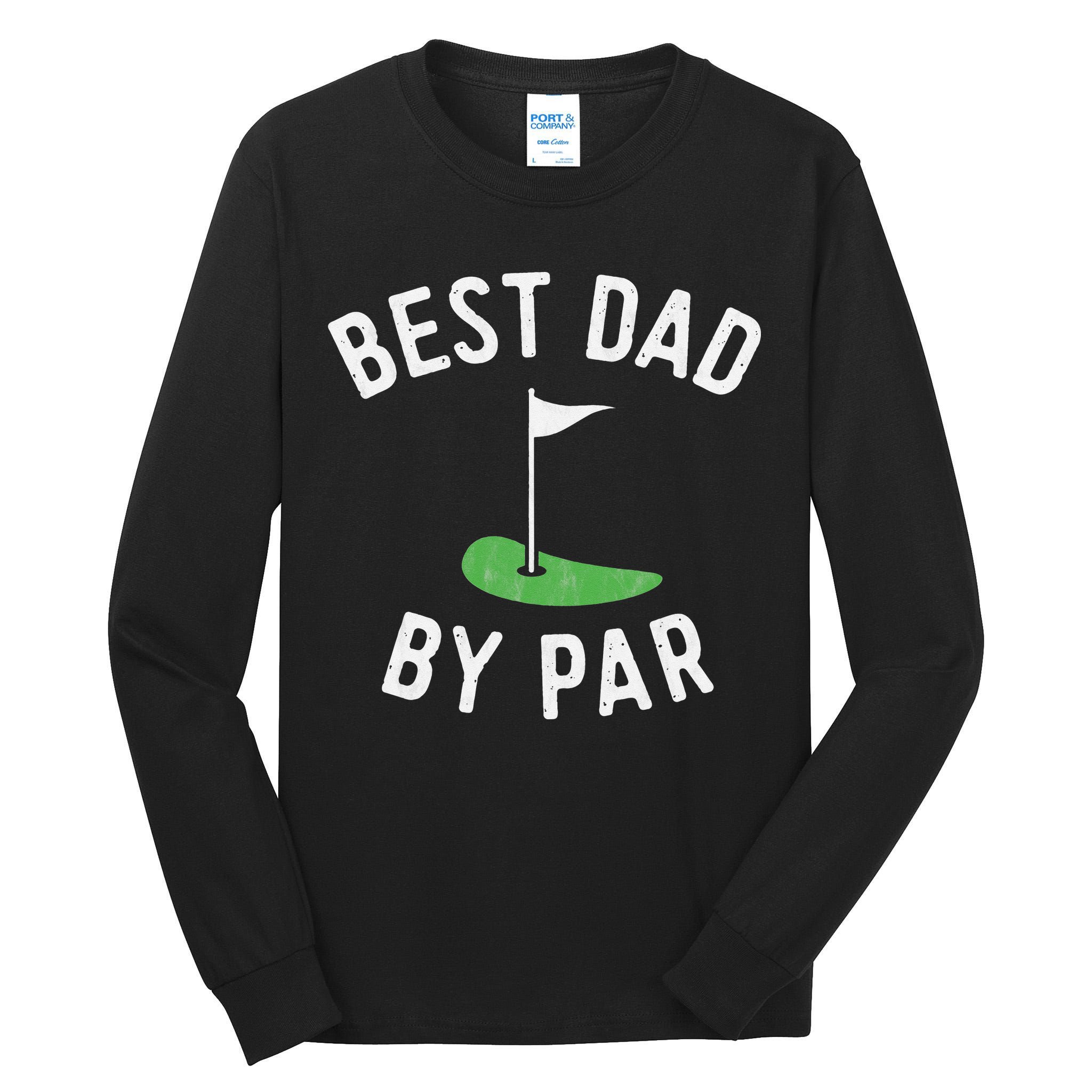 Best Dad By Par Funny Golf Father's Day Gift Daddy Tall Long Sleeve T-Shirt