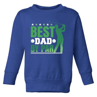 Best Dad By Par Gift Toddler Sweatshirt