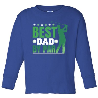 Best Dad By Par Gift Toddler Long Sleeve Shirt