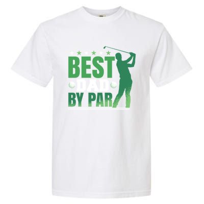 Best Dad By Par Gift Garment-Dyed Heavyweight T-Shirt