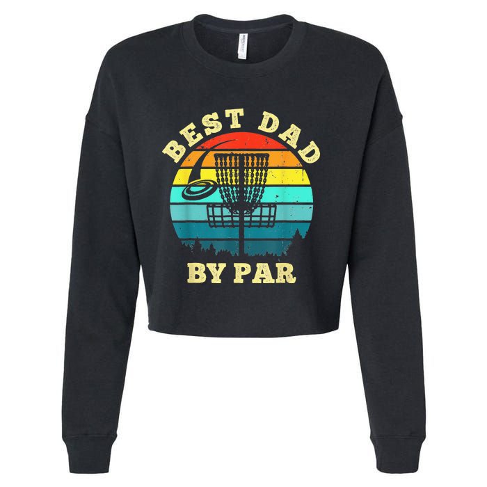 Best Dad By Par Disc Golf Funny Frisbee Golfer Father's Cropped Pullover Crew