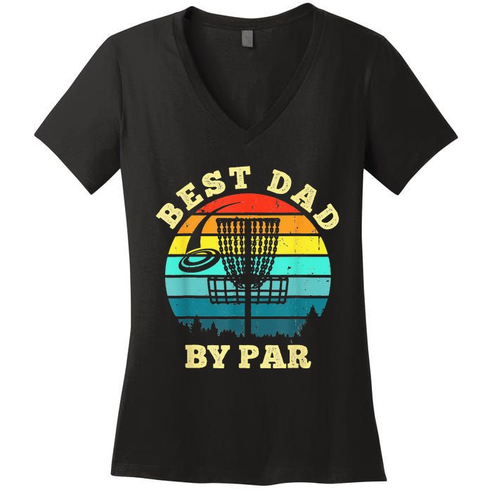 Best Dad By Par Disc Golf Funny Frisbee Golfer Father's Women's V-Neck T-Shirt