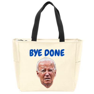 Bye Done Bye Bye Biden Out Of Office Zip Tote Bag