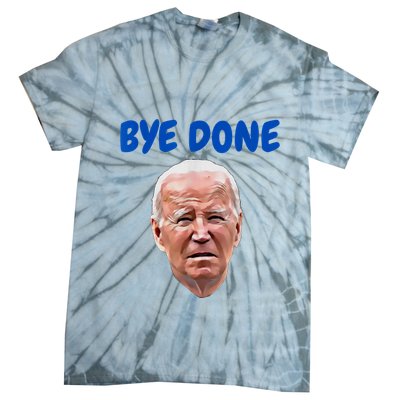 Bye Done Bye Bye Biden Out Of Office Tie-Dye T-Shirt