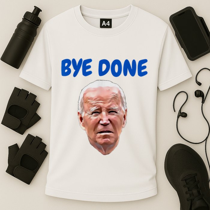 Bye Done Bye Bye Biden Out Of Office Performance Shirt