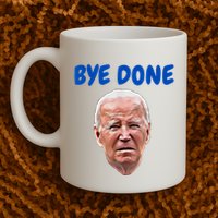 Bye Done Bye Bye Biden Out Of Office Mug