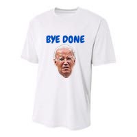 Bye Done Bye Bye Biden Out Of Office Youth Performance Sprint T-Shirt