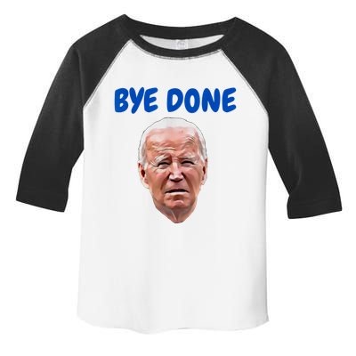 Bye Done Bye Bye Biden Out Of Office Toddler Fine Jersey T-Shirt