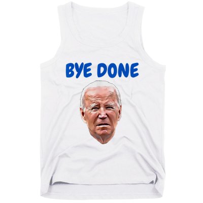 Bye Done Bye Bye Biden Out Of Office Tank Top