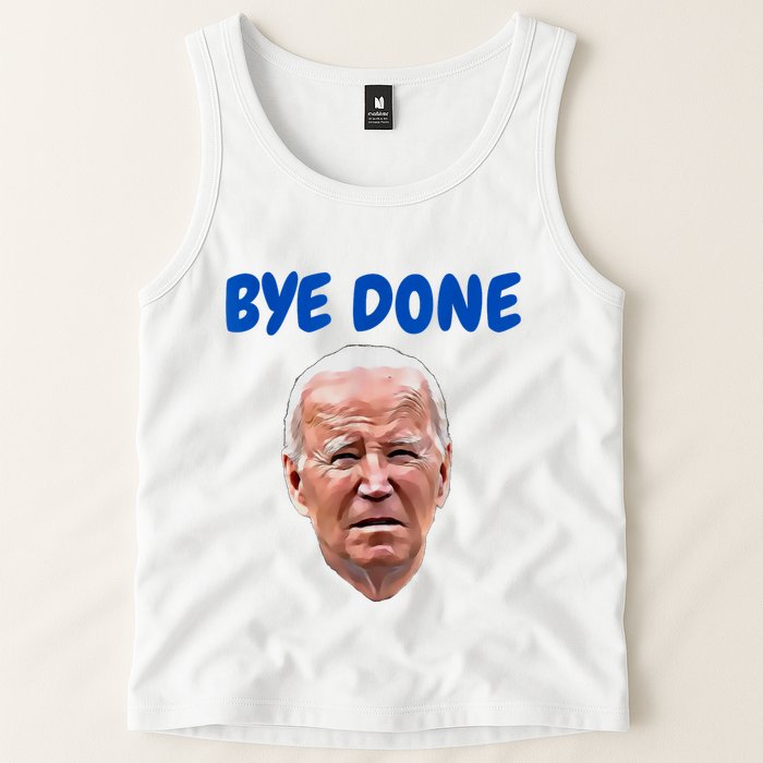 Bye Done Bye Bye Biden Out Of Office Tank Top