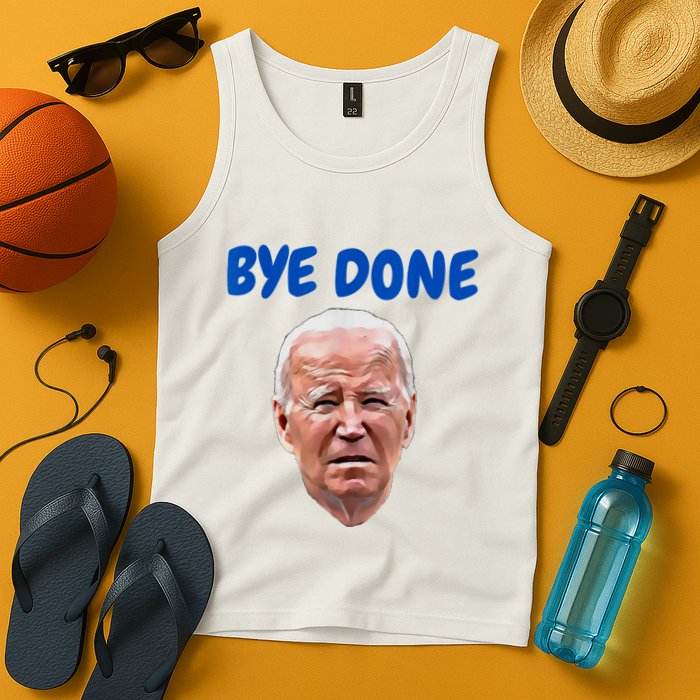 Bye Done Bye Bye Biden Out Of Office Tank Top