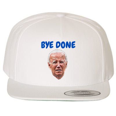 Bye Done Bye Bye Biden Out Of Office Wool Snapback Cap
