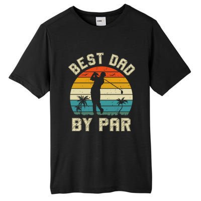 Best Dad By Par Retro Vintage FatherS Day Golf Lover Golfer Cool Gift Tall Fusion ChromaSoft Performance T-Shirt