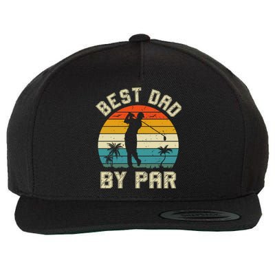 Best Dad By Par Retro Vintage FatherS Day Golf Lover Golfer Cool Gift Wool Snapback Cap