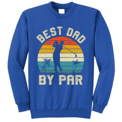 Best Dad By Par Retro Vintage FatherS Day Golf Lover Golfer Cool Gift Sweatshirt